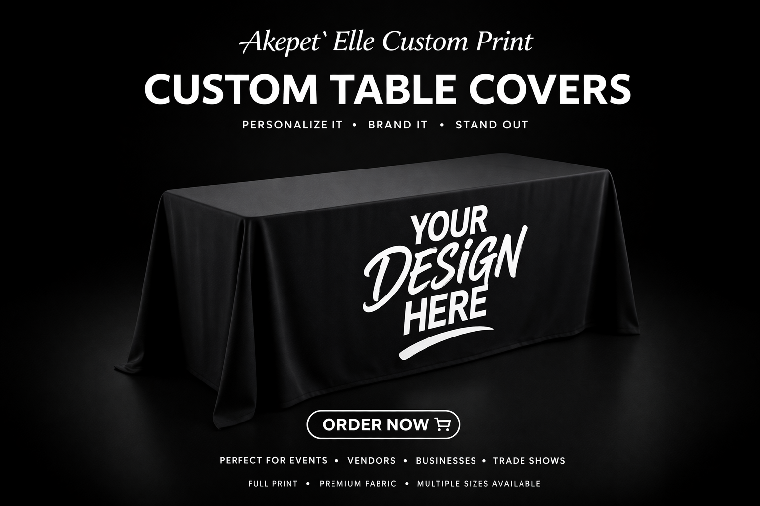 Professional black custom table cover with a 'Your Design Here' placeholder, ideal for trade shows, vendor booths, and corporate events.